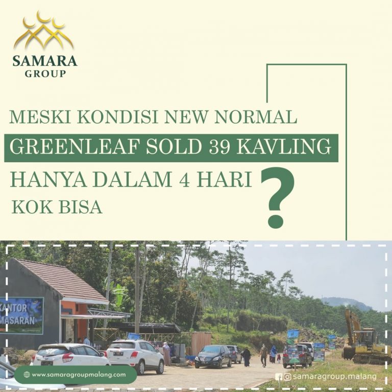 MESKI NEW NORMAL, GREENLEAF SOLD 39 KAVLING DALAM 4 HARI