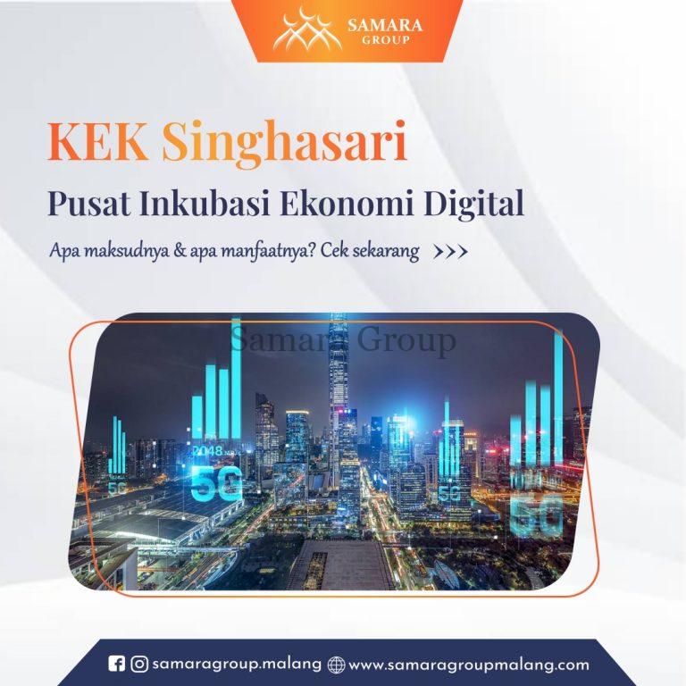 KEK Singhasari Pusat Inkubasi Ekonomi Digital